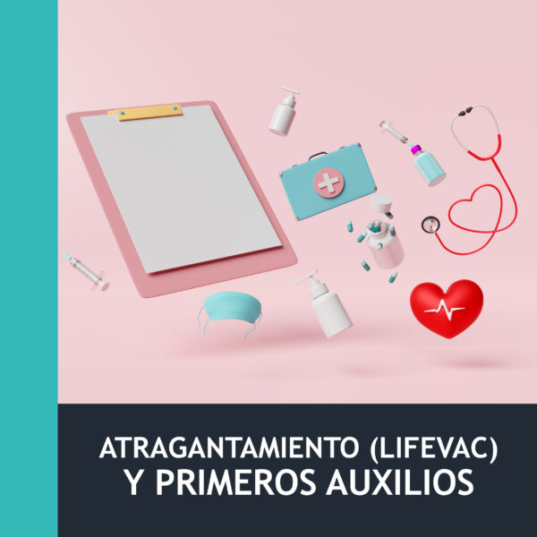 Atragantamiento (LifeVac) y Primeros Auxilios