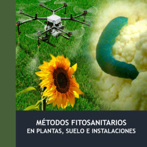Aplicación de Métodos de Control Fitosanitarios en Plantas, Suelo e Instalaciones (30 h)
