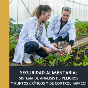 Seguridad Alimentaria: Sistema de Análisis de Peligros y Puntos Críticos y de Control (APPCC)