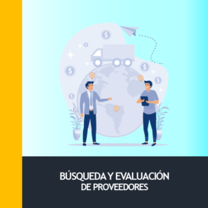 Búsqueda y Evaluación de Proveedores (30h)