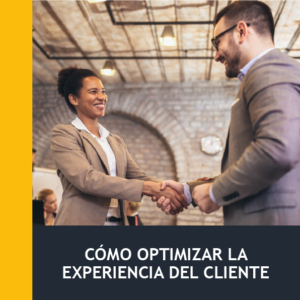 Cómo Optimizar la Experiencia del Cliente