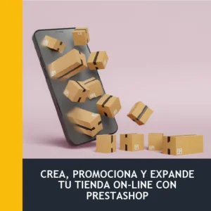Crea, Promociona y Expande tu Tienda On-Line con Prestashop