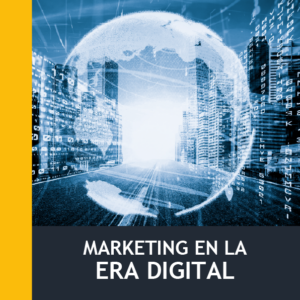 Marketing en la Era Digital
