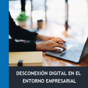 Desconexión Digital en el Entorno Empresarial (30h)