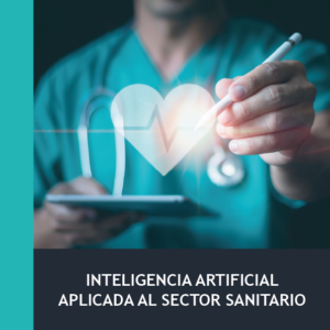 Inteligencia Artificial aplicada al Sector Sanitario