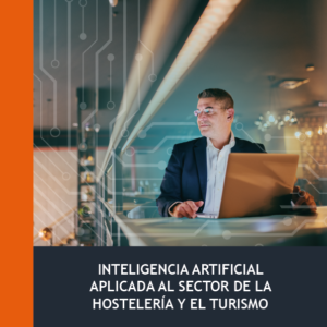 Inteligencia Artificial aplicada al Sector de la Hosteleria y el Turismo