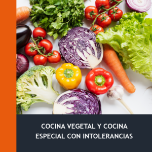 Cocina Vegetal y Cocina Especial con Intolerancias