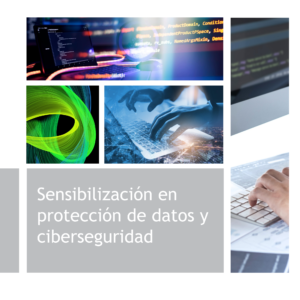 Sensibilización en Protección de Datos y Ciberseguridad